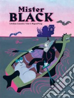 Mister Black. Ediz. a colori libro