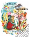 L'ombra di ognuno. Ediz. a colori libro di Rutten Melanie