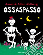 Ossaspasso. Ediz. a colori libro