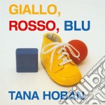 Giallo, rosso, blu. Ediz. illustrata libro