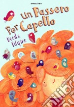 Un passero per capello. Ediz. ad alta leggibilità libro