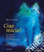 Ciao Micio! Ediz. illustrata libro