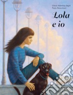 Lola e io. Ediz. ad alta leggibilità libro