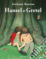 Hansel e Gretel. Ediz. illustrata libro