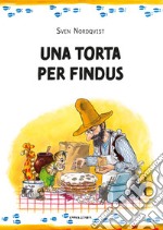 Una torta per Findus. Ediz. ad alta leggibilità libro