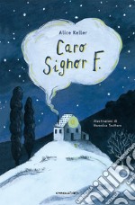 Caro signor F.. Ediz. illustrata libro