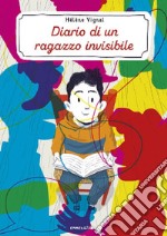 Diario di un ragazzo invisibile. Ediz. ad alta leggibilità