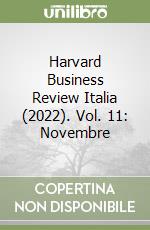 Harvard Business Review Italia (2022). Vol. 11: Novembre libro