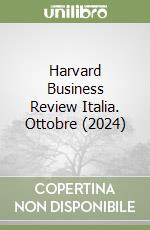 Harvard Business Review Italia. Ottobre (2024) libro