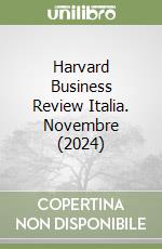 Harvard Business Review Italia. Novembre (2024) libro