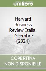Harvard Business Review Italia. Dicembre (2024) libro