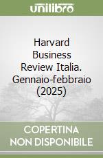 Harvard Business Review Italia. Gennaio-febbraio (2025) libro