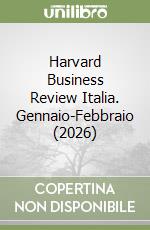 Harvard Business Review Italia. Gennaio-Febbraio (2026) libro
