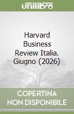 Harvard Business Review Italia. Giugno (2026) libro