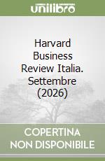 Harvard Business Review Italia. Settembre (2026) libro