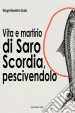 Vita e martirio di Saro Scordia, pescivendolo