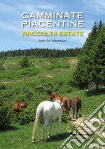 Camminate piacentine. Raccolta estate libro