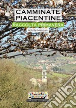 Camminate piacentine. Raccolta primavera libro