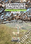 Camminate piacentine. Raccolta primavera libro di Menzani Achille