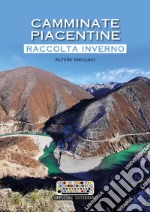 Camminate piacentine. Raccolta inverno libro