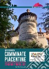 Camminate piacentine. Itinerari pontolliesi libro di Menzani Achille