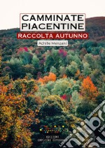 Camminate piacentine. Raccolta autunno libro