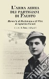 L'arma aerea dei partigiani di Fausto. Memorie di Resistenza e di vita di Agostino Covati libro di Repetti Romano