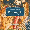 Tre tarocchi e un cavaliere di spade libro di Fogarollo Alessandro