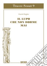 Il lupo che non dorme mai libro