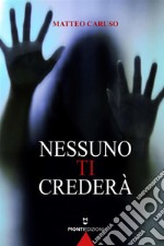 Nessuno ti crederà libro