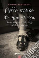 Nelle scarpe di mia sorella. Storie di legami, di ciclo viaggi e di diabete di tipo 1 libro