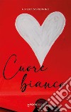 Cuore bianco libro