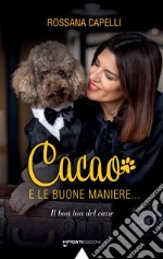 Cacao e le buone maniere... Il bon ton del cane