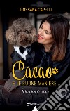 Cacao e le buone maniere... Il bon ton del cane libro