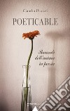 Poeticable. Racconti dell'anima in poesia libro