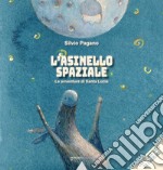 L'asinello spaziale. Le avventure di Santa Lucia. Ediz. illustrata libro