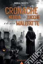 Cronache di nebbia, di zucche e di altre malefatte libro