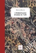 I personaggi. Dramma in 3 atti libro