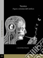 Tecnica. Figure e strutture dell'artificio libro