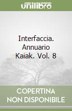 Interfaccia. Annuario Kaiak. Vol. 8 libro