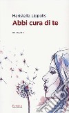 Abbi cura di te libro di Lippolis Maristella