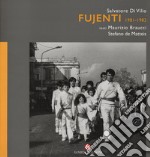 Fujenti 1981-1982. Ediz. illustrata