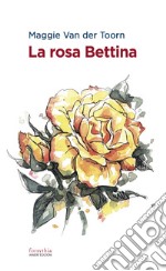 La rosa Bettina libro usato