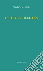 Il fuoco dell'età libro