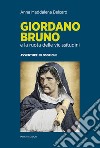 Giordano Bruno e la ruota delle vicissitudini. Avventure filosofiche libro di Belcaro Anna Maddalena