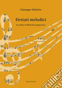Dettati melodici. In ordine di difficoltà progressiva