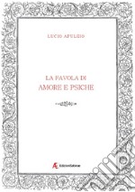 La favola di Amore e Psiche libro