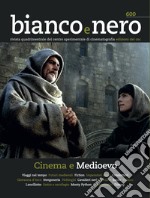 Bianco e nero. Rivista quadrimestrale del centro sperimentale di cinematografia (2021). Vol. 600: Cinema e Medioevo libro