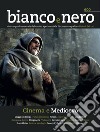 Bianco e nero. Rivista quadrimestrale del centro sperimentale di cinematografia (2021). Vol. 600: Cinema e Medioevo libro