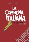 La commedia italiana in 160 film. 1948-1980 libro di Pallotta Alberto Pergolari Andrea